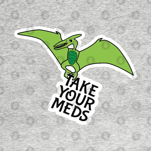 Take your Meds Pterodactyl by TooCoolUnicorn